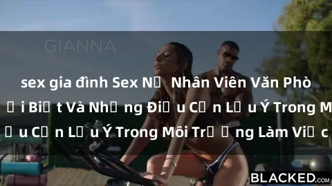 sex gia đình Sex Nữ Nhân Viên Văn Phòng: Sự Thật Ít Người Biết Và Những Điều Cần Lưu Ý Trong Môi Trường Làm Việc