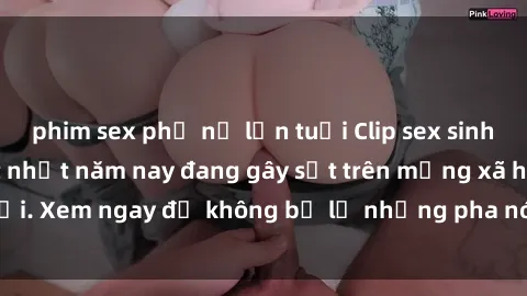 phim sex phụ nữ lớn tuổi Clip sex sinh viên mới nhất hot nhất năm nay đang gây sốt trên mạng xã hội. Xem ngay để không bỏ lỡ những pha nóng không thể bỏ qua!