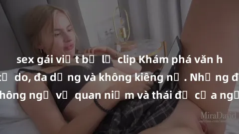 sex gái việt bị lộ clip Khám phá văn hóa sex Bắc Âu: Sự tự do, đa dạng và không kiêng nể. Những điều không ngờ về quan niệm và thái độ của người Bắc Âu đối với tình dục.