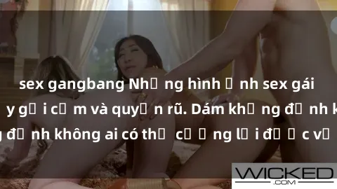 sex gangbang Những hình ảnh sex gái Việt xinh đẹp đầy gợi cảm và quyến rũ. Dám khẳng định không ai có thể cưỡng lại được vẻ đẹp của họ.