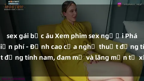 sex gái bắc âu Xem phim sex người Pháp vietsub online miễn phí - Đỉnh cao của nghệ thuật đồng tính nam, đam mỹ và lãng mạn từ xứ sở hoa hồng!