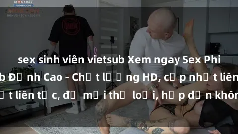 sex sinh viên vietsub Xem ngay Sex Phim Hàn Quốc Vietsub Đỉnh Cao - Chất lượng HD, cập nhật liên tục, đủ mọi thể loại, hấp dẫn không thể bỏ qua!