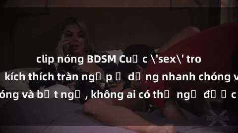 clip nóng BDSM Cuộc 'sex' trong thang máy: Khi sự kích thích tràn ngập ở dạng nhanh chóng và bất ngờ, không ai có thể ngờ được điều gì sẽ xảy ra!