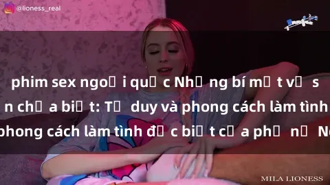 phim sex ngoại quốc Những bí mật về sex gái Nga mà bạn chưa biết: Tư duy và phong cách làm tình đặc biệt của phụ nữ Nga
