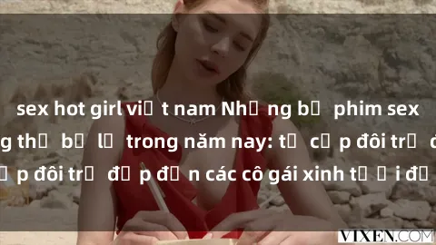 sex hot girl việt nam Những bộ phim sex JAV hot nhất không thể bỏ lỡ trong năm nay: từ cặp đôi trẻ đẹp đến các cô gái xinh tươi đầy sức hút.