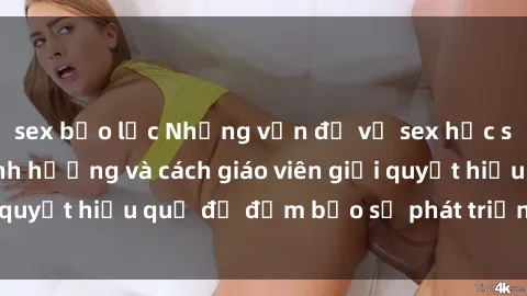 sex bạo lực Những vấn đề về sex học sinh: Các yếu tố ảnh hưởng và cách giáo viên giải quyết hiệu quả để đảm bảo sự phát triển toàn diện.