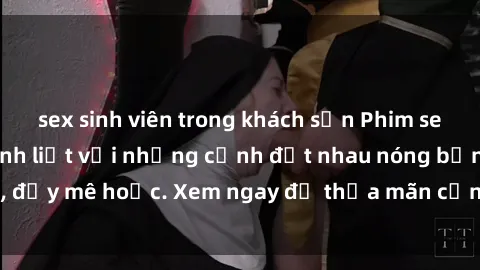 sex sinh viên trong khách sạn Phim sex Mỹ đen: phút mãnh liệt với những cảnh địt nhau nóng bỏng, đầy mê hoặc. Xem ngay để thỏa mãn cơn khát tình dục của bạn!