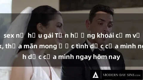 sex nữ hầu gái Tận hưởng khoái cảm với gái xinh sex, thỏa mãn mong ước tình dục của mình ngay hôm nay