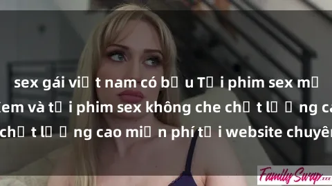 sex gái việt nam có bầu Tải phim sex mới nhất hot nhất - Xem và tải phim sex không che chất lượng cao miễn phí tại website chuyên nghiệp.